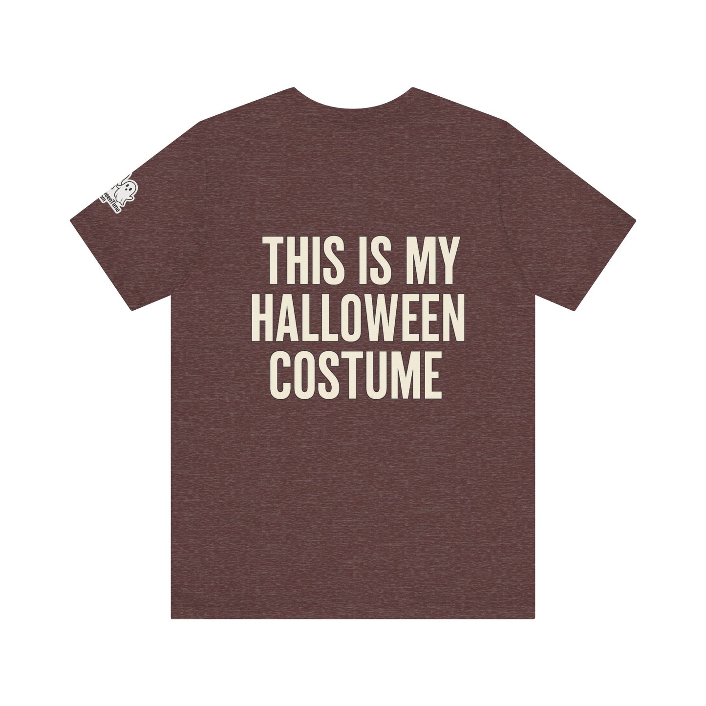 This Is My Halloween Costume – Unisex Jersey Tee (Front + Back Print)