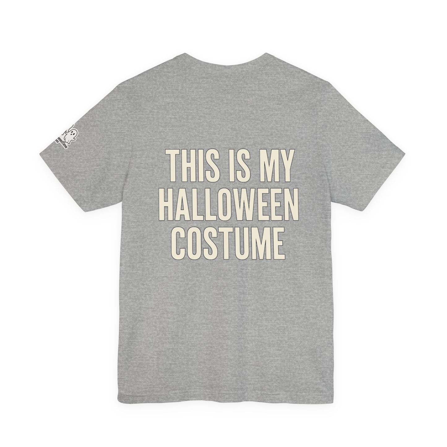 This Is My Halloween Costume – Unisex Jersey Tee (Front + Back Print)