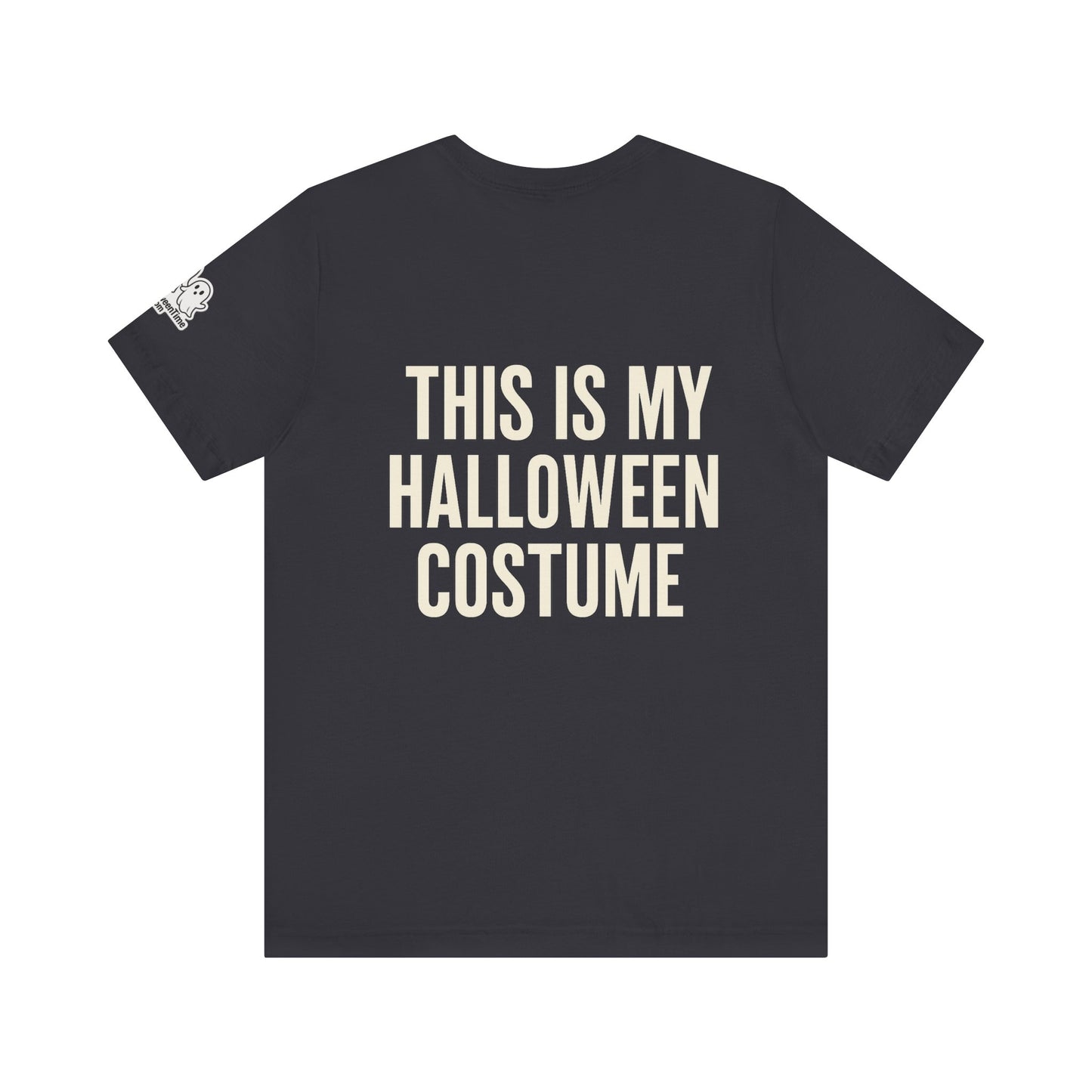 This Is My Halloween Costume – Unisex Jersey Tee (Front + Back Print)