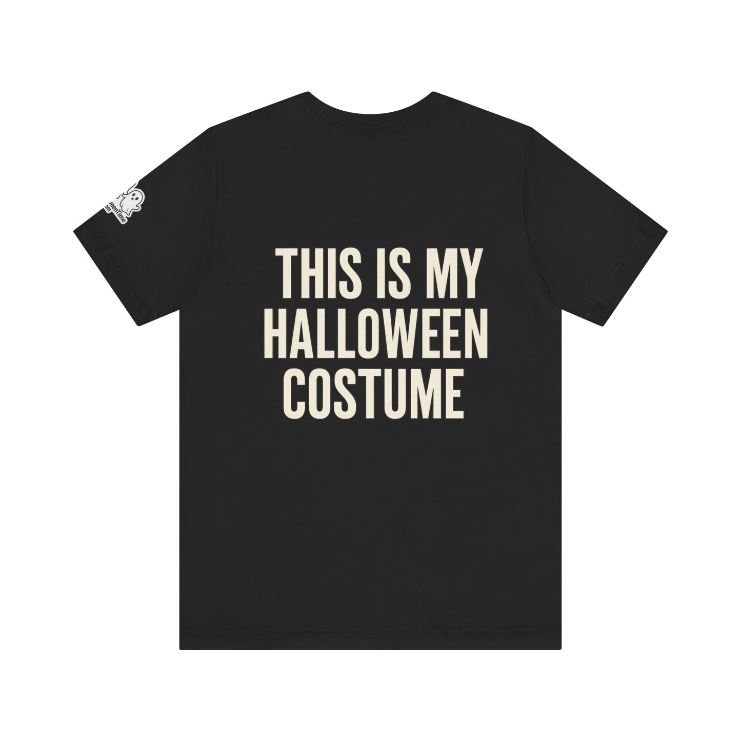 This Is My Halloween Costume – Unisex Jersey Tee (Front + Back Print)
