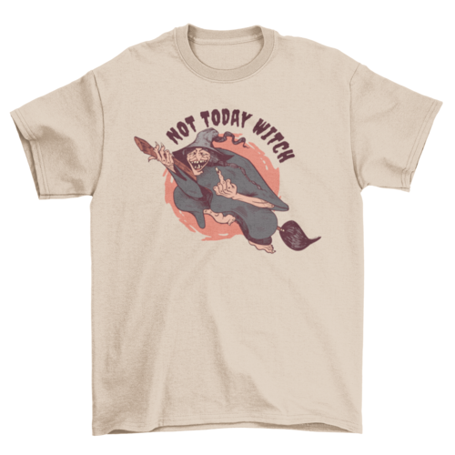 Not today witch t-shirt