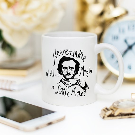 Nevermore Well Maybe a Little More, Edgar Allan