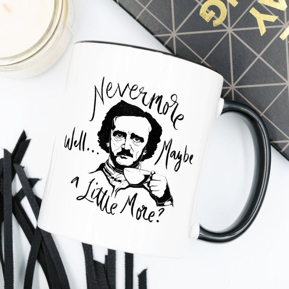 Nevermore Well Maybe a Little More, Edgar Allan