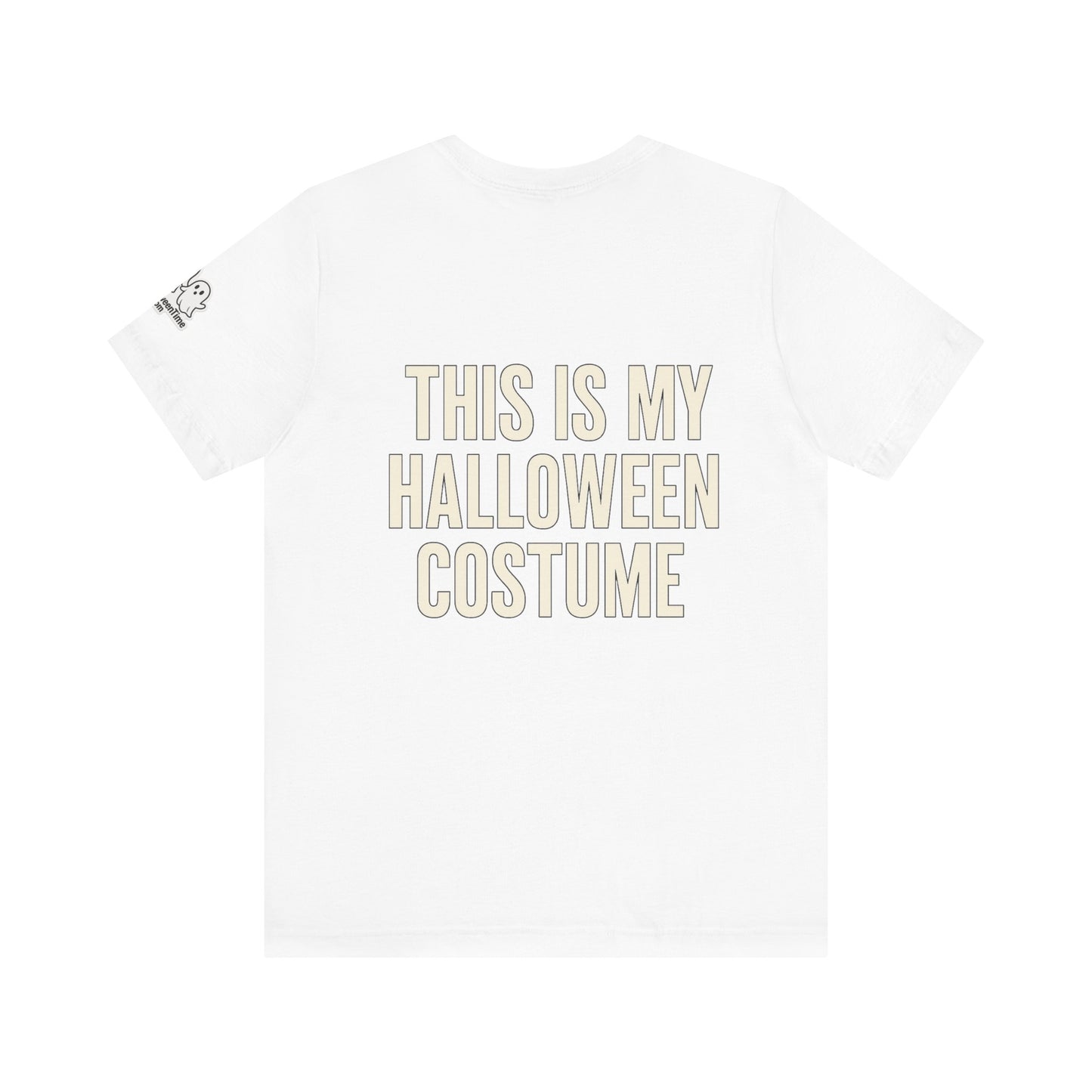 This Is My Halloween Costume – Unisex Jersey Tee (Front + Back Print)