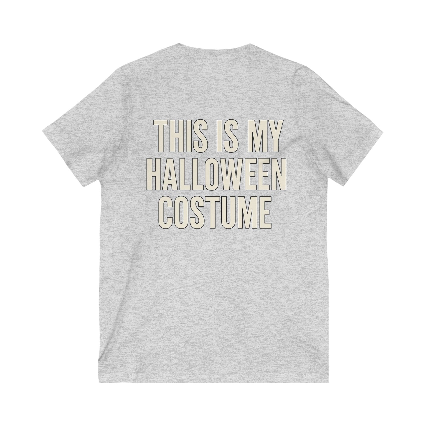 This Is My Halloween Costume – Unisex V-Neck Tee Back-and-Front Print