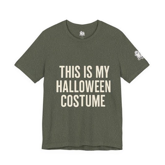 This Is My Halloween Costume – Unisex Jersey Tee (Front + Back Print)