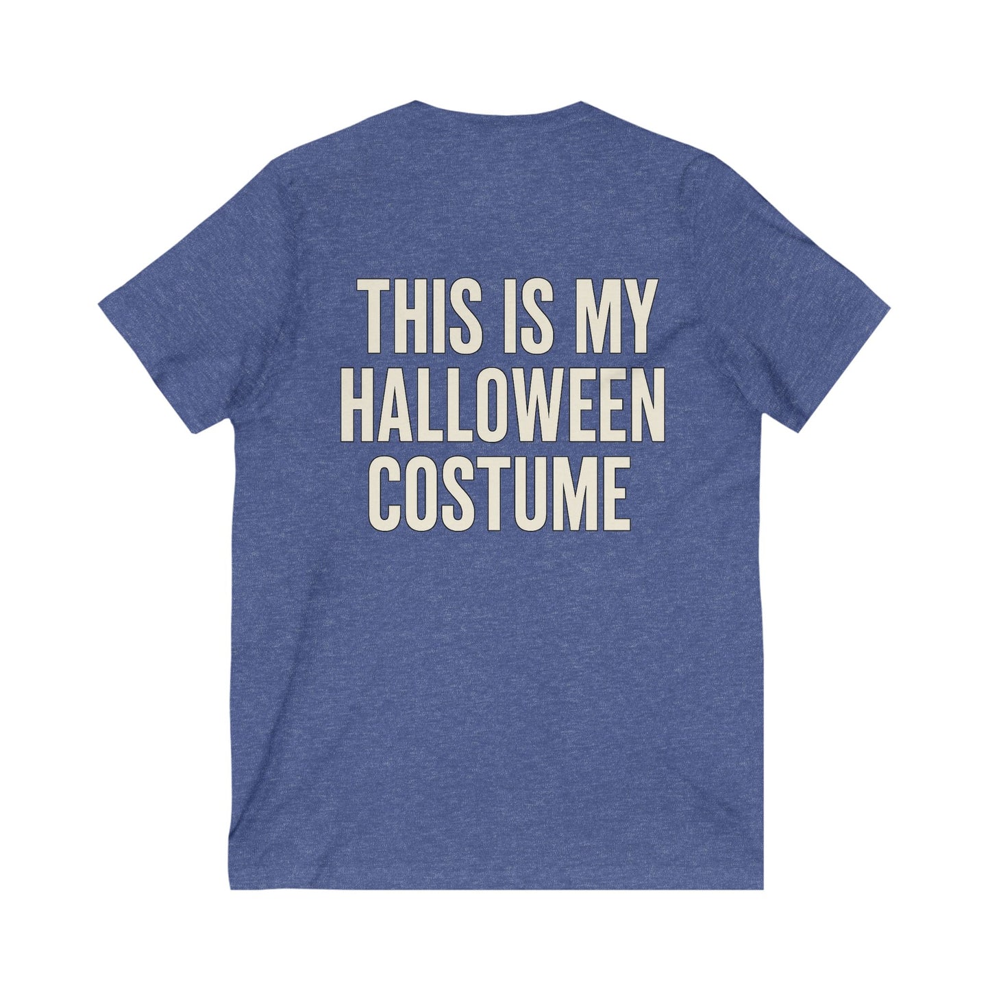 This Is My Halloween Costume – Unisex V-Neck Tee Back-and-Front Print