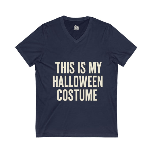 This Is My Halloween Costume – Unisex V-Neck Tee Back-and-Front Print