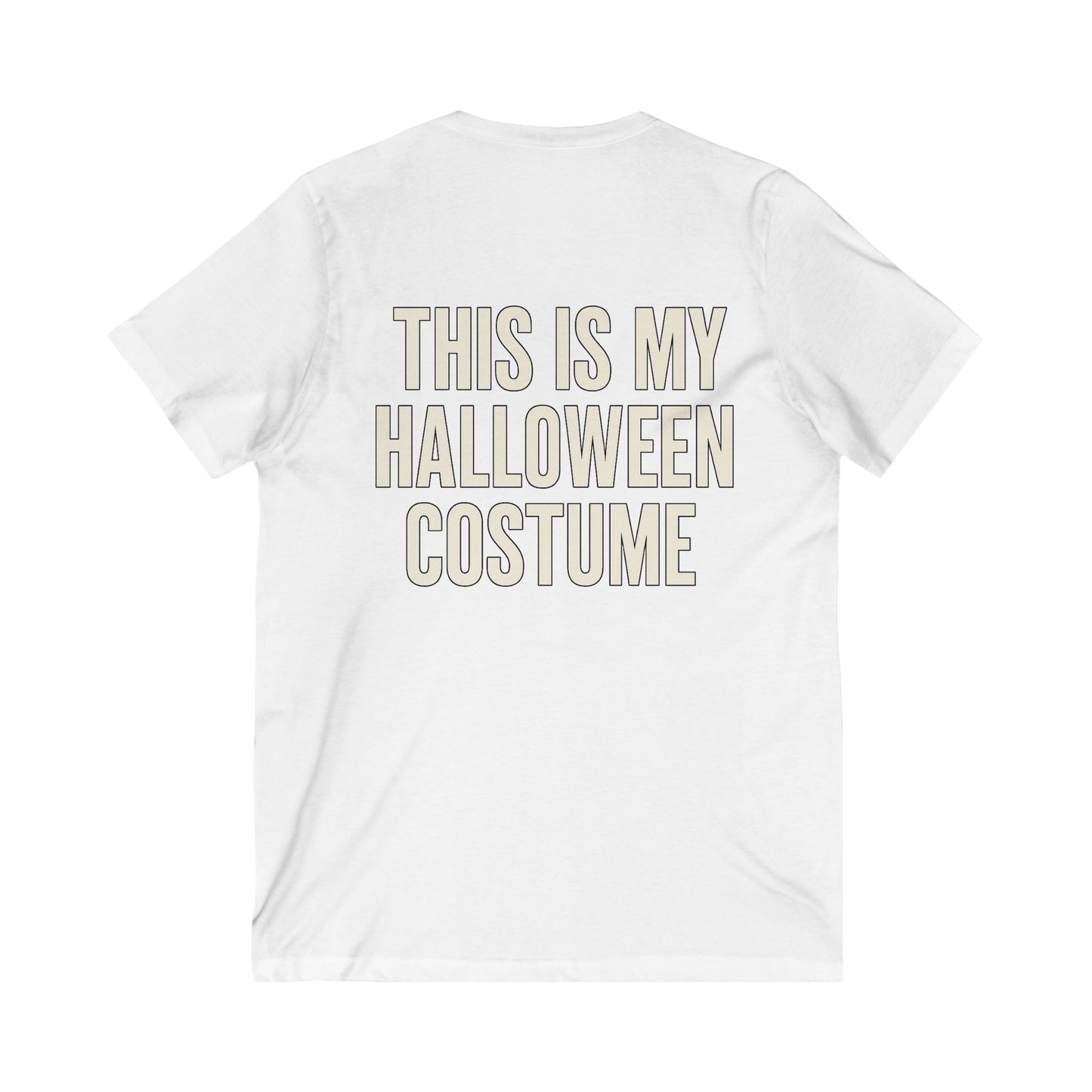 This Is My Halloween Costume – Unisex V-Neck Tee Back-and-Front Print