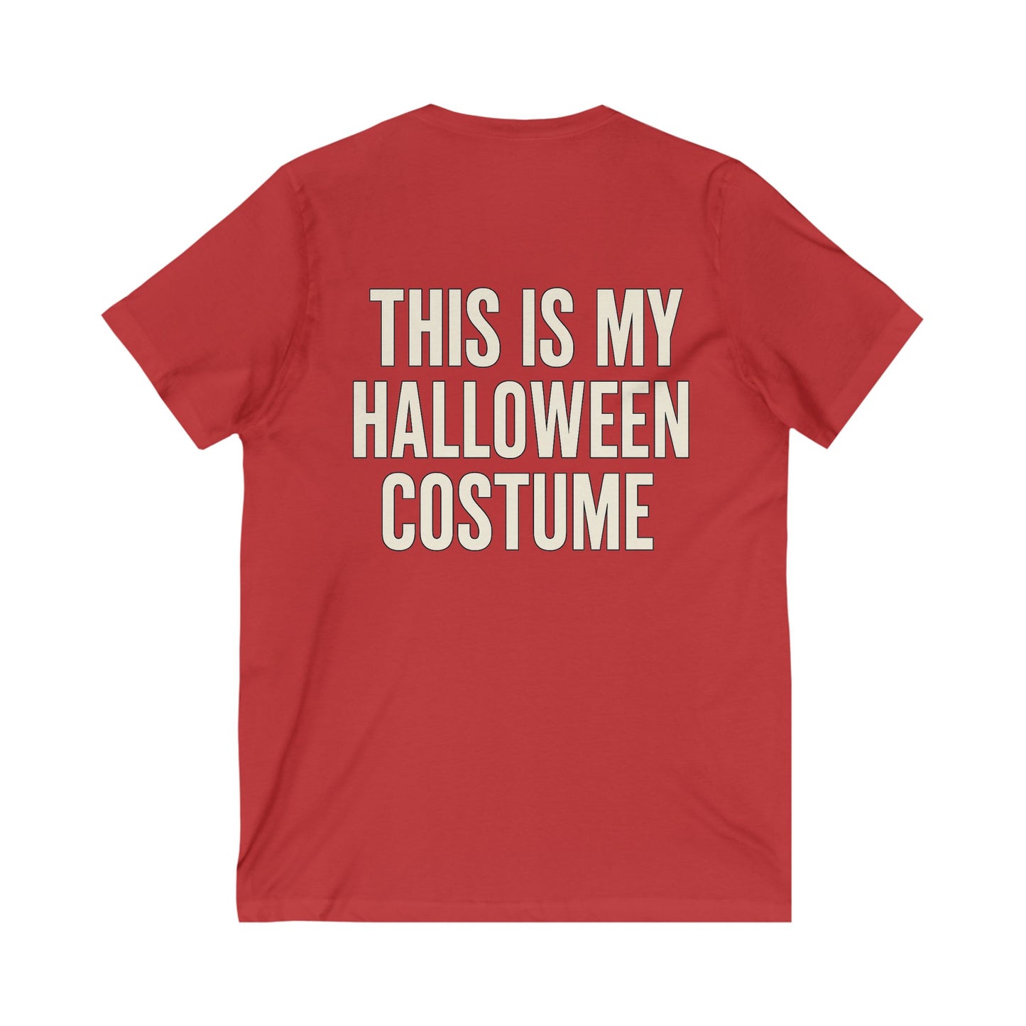This Is My Halloween Costume – Unisex V-Neck Tee Back-and-Front Print