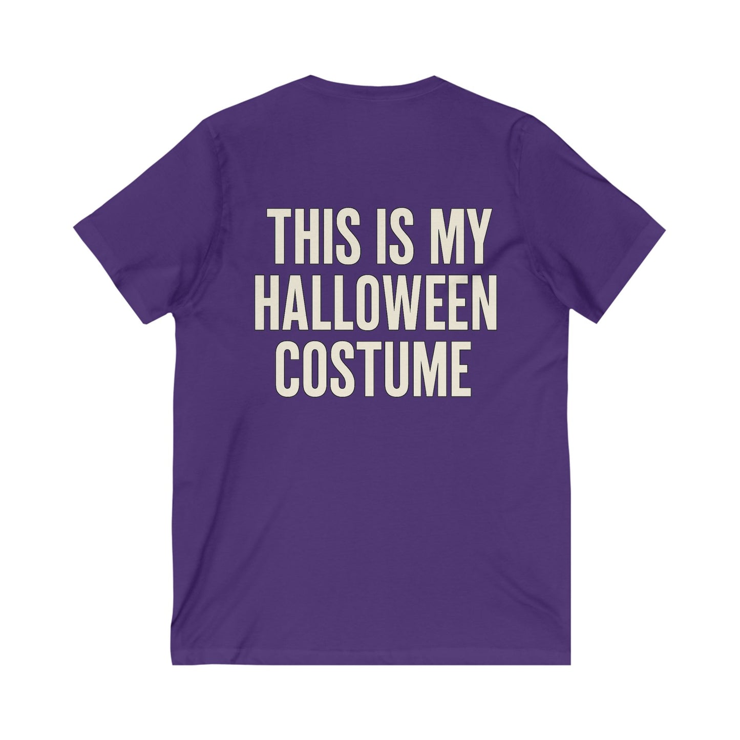 This Is My Halloween Costume – Unisex V-Neck Tee Back-and-Front Print