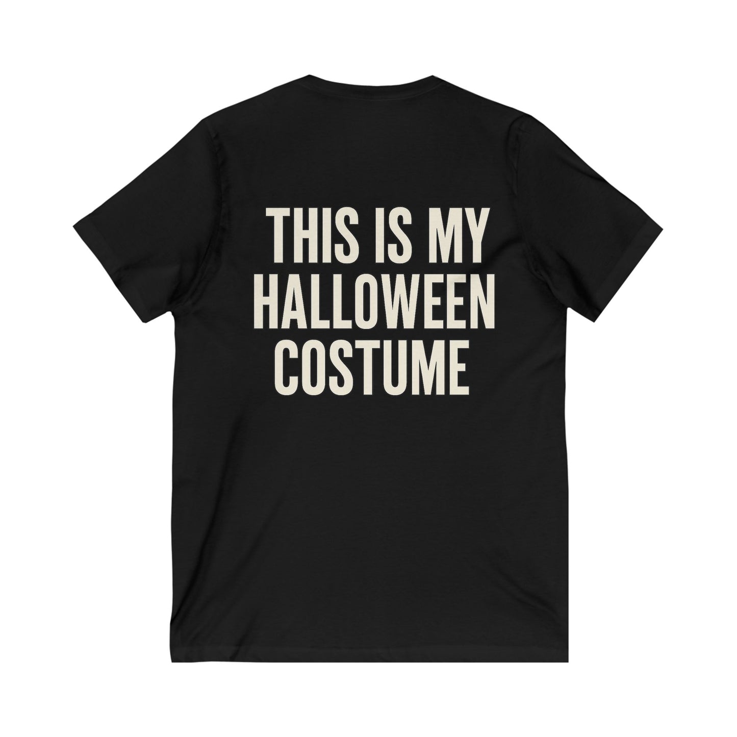 This Is My Halloween Costume – Unisex V-Neck Tee Back-and-Front Print