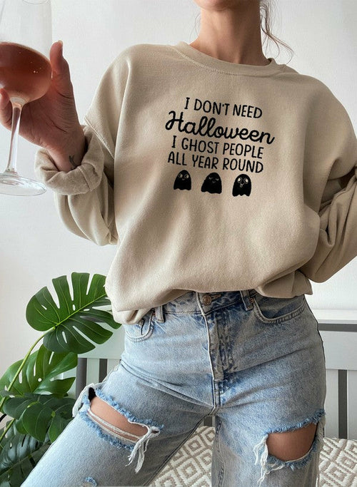 I Dont Need Halloween Sweat Shirt – Trendy Drop 2025 Edition