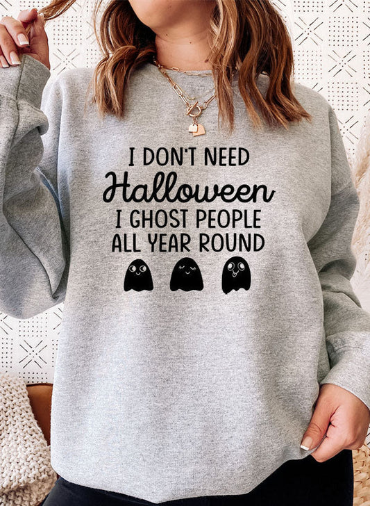 I Dont Need Halloween Sweat Shirt – Trendy Drop 2025 Edition