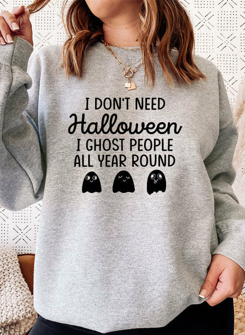 I Dont Need Halloween Sweat Shirt – Trendy Drop 2025 Edition