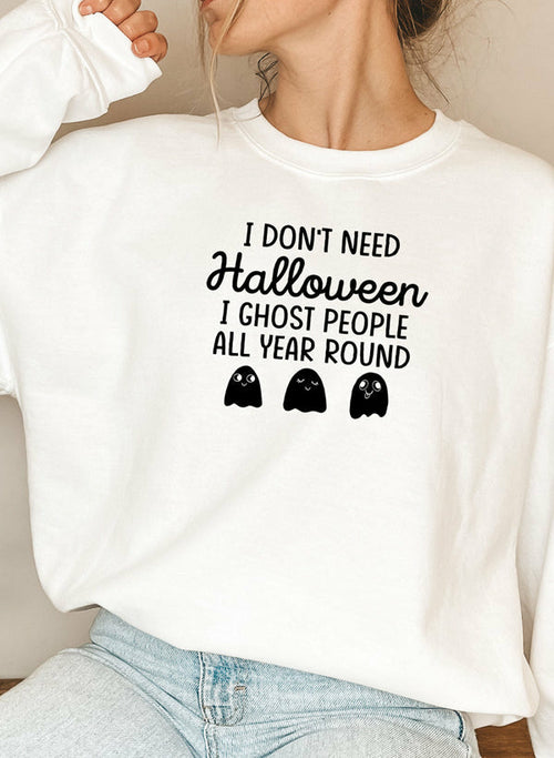 I Dont Need Halloween Sweat Shirt – Trendy Drop 2025 Edition