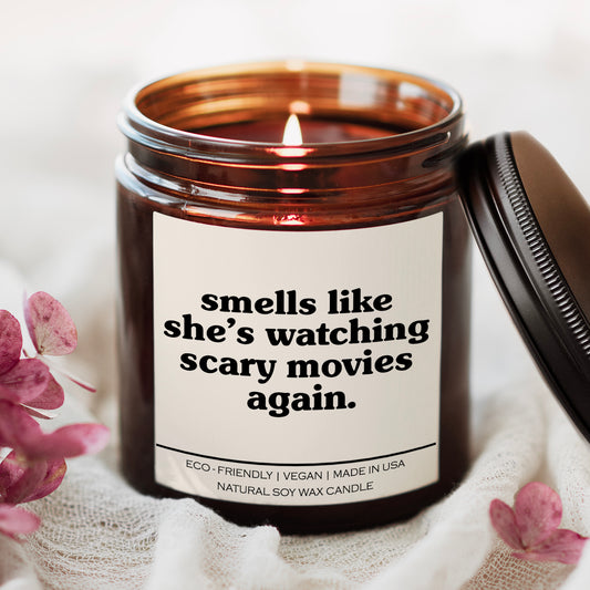 Smells Like She's Watching Scary Movies Again Candle