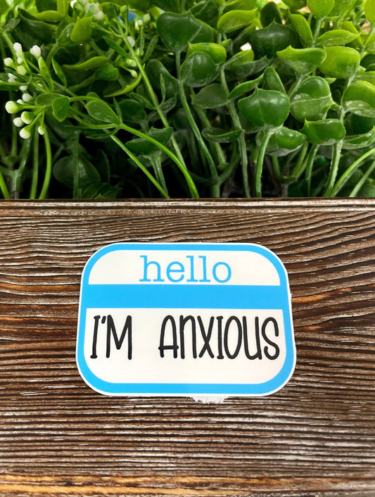 Hello I'm Anxious Badge, Die Cut Vinyl Sticker, , Boho Fun, Water