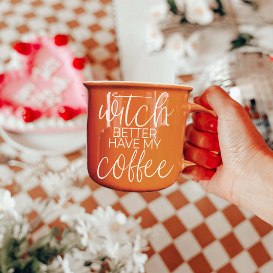 Witch Better Have My Coffee | Halloween Mugs